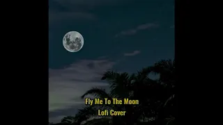 Fly Me To The Moon Lofi Cover (Prod. YoungRhythm) lyrics video