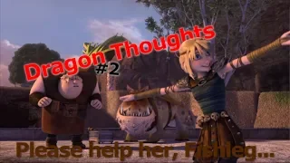 Dragon Thoughts #2! How to train your Dragon RTTE