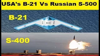 USA’s B-21 Stealth Bomber Vs Russian S-500 Air Defense System