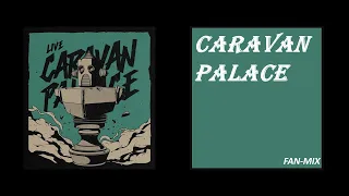 Caravan Palace Fan-Mix