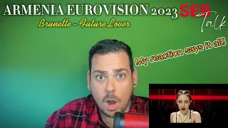 WHAAAT!? REACTION TO ARMENIA'S EUROVISION ENTRY 2023! BRUNETTE - FUTURE LOVER