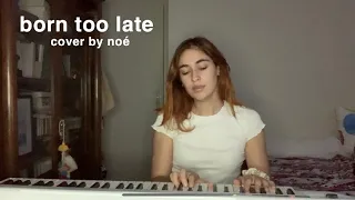 born too late (cover by noé)