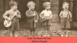 Goin' On Down The Line   Modern Sounds