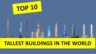 Top 10 Tallest Buildings in the World: Comparison