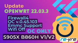 OpenWrt 22.03.3 OC OnLy-22 26.03.23 B860H v1/v2 | REYRE-STB