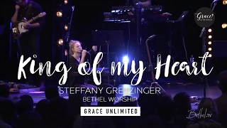 King of My Heart - Steffany Gretzinger and Jeremy Riddle - Bethel