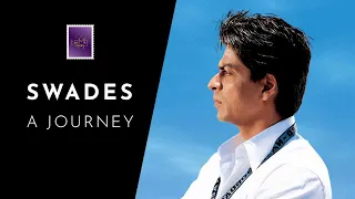 Swades - A Journey | Shah Rukh Khan, Ashutosh Gowariker