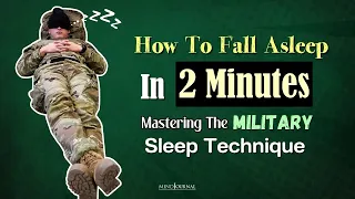 How To Fall Asleep In 2 Minutes: Mastering The Military Sleep Technique