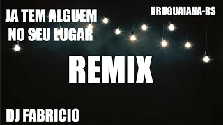 RANGEL DIAS  - TEM ALGUEM NO SEU LUGAR -REMIX- DJ FABRICIO URUGUAIANA-RS