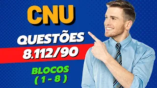 CNU - DIREITO ADMINISTRATIVO - LEI 8.112/90 - BLOCOS 1 a 8