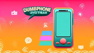 The Dumbphone Livestream May 2024