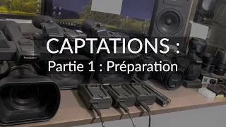 RÉALISER UNE CAPTATION 1/3 - Préparation