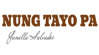 Janella Salvador - Nung Tayo Pa (Lyrics)