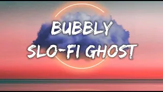 Slo-fi Ghost Bubbly (Slowed & Reverb)  | Lyrics video