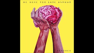 NERRVES - We Were Too Late Anyway (2019) ♫ Full Album