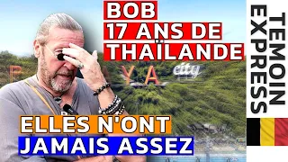 Bob, 17 ans de Thaïlande, les Thaïes, elles en ont jamais assez !