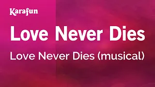Love Never Dies - Love Never Dies (musical) | Karaoke Version | KaraFun