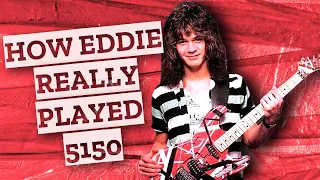 How Eddie Van Halen REALLY Played 5150!