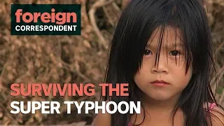 Surviving one of the most powerful Typhoons on record (2013) | Foreign Correspondent