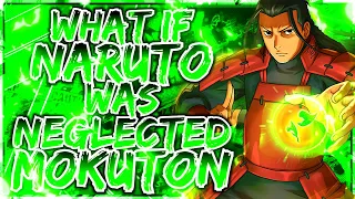 What If Naruto Was Neglected & Had Mokuton?