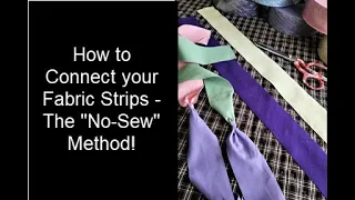 How to Connect your Fabric Strips - the "No-Sew" Method!