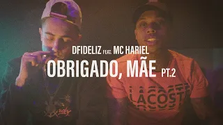 DFIDELIZ feat. MC HARIEL - OBRIGADO MÃE, PT.2 (CLIPE OFICIAL)