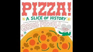 Pizza! A Slice of History by Greg Pizzoli