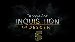 Прохождение Dragon Age Inquisition(Нисхождение)-часть 5:Высотники