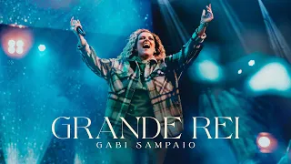 Grande Rei / Batendo à Porta + Espontâneo (Ao Vivo) | Gabi Sampaio