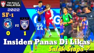 AKSI PANAS PERLAWANAN SABAH F.C vs JDT F.C | Semi Final 1 Piala Malaysia 2022 ⎜Stadium Likas