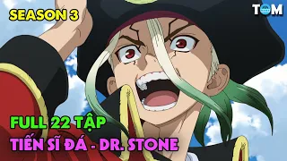 FULL SS3 | Lời Thì Thầm Của Đá | Tập 1-22 | Anime: Dr. Stone - New World (Tiến Sĩ Đá)