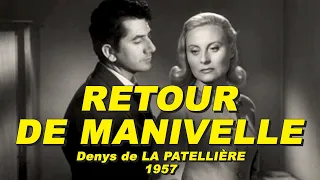 RETOUR DE MANIVELLE 1957 (Michèle MORGAN, Daniel GÉLIN, Bernard BLIER, Michèle MERCIER)