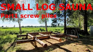 Build a small log cabin/sauna Part 1, installing screw piles