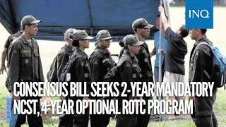 Consensus bill seeks 2-year mandatory NCST, 4-year optional ROTC program