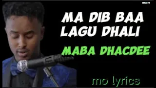 Mohamed Maame - Ma dibaa laguu dhali - Official lyrics 2023