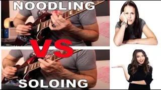 NOODLING VS SOLOING