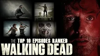 The Walking Dead | Top 10 Episodes Ranked!