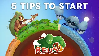 Reus 2 - 5 tips to start