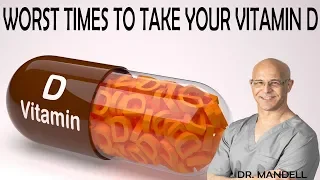 THE WORST TIMES TO TAKE YOUR VITAMIN D - Dr Alan Mandell, DC