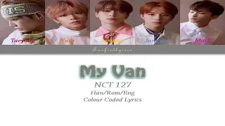 NCT 127 - My Van(내 Van) Colour Coded Lyrics (Han/Rom/Eng) by Taefiedlyrics