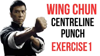 Wing Chun Centreline Punch Exercise 1 - Lesson 37