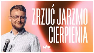 Zrzuć jarzmo cierpienia | PS Jakub Kamiński | NOF Church