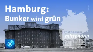 Hamburg: Bunker wird grün | tagesthemen mittendrin