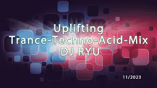 Uplifting Trance Techno Acid Live Mix | DJ Ryu 11/2023