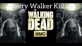Every Walker Kill in The Walking Dead (Season 1-11)