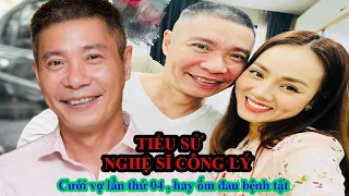 Tiểu Sử Nghệ Sĩ CÔNG LÝ | Tái Hôn Lần Thứ 04 | Sức Khỏe Không Được Tốt Ra Sao?