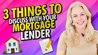 3 Things You Need to Discuss With Your Mortgage Lender