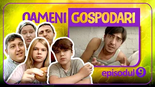 Oameni Gospodari - EPISODUL 9