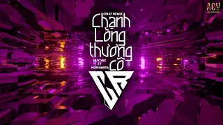 Chạnh Lòng Thương Cô (Ciray Remix) - Huy Vạc ft Non Hanta | Nhạc Trẻ Remix Bass Cực Mạnh