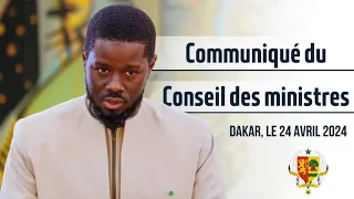 🚨COMMUNIQUÉ DU CONSEIL DES MINISTRES DU MERCREDI 24 AVRIL 2024 / Président Bassirou Diomaye Faye